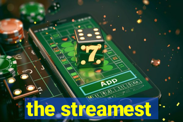 the streamest